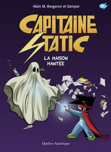Capitaine Static 9 - La Maison hantée - Alain M. Bergeron