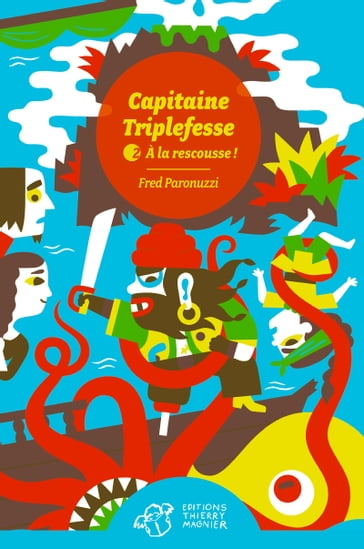 Capitaine Triplefesse - Tome 2 - Fred Paronuzzi