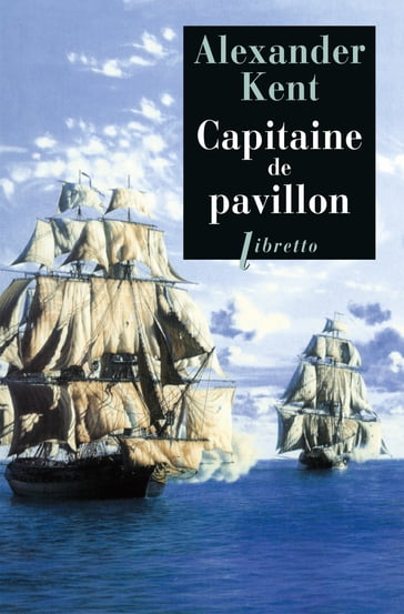 Capitaine de pavillon - Alexander Kent