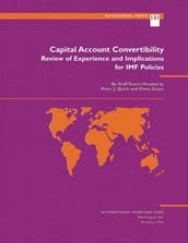 Capital Account Convertibility: Review of Experience and Implications for IMF Policies