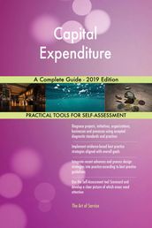 Capital Expenditure A Complete Guide - 2019 Edition