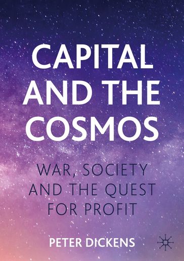 Capital and the Cosmos - Peter Dickens