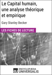 Le Capital humain, une analyse théorique et empirique de Gary Stanley Becker