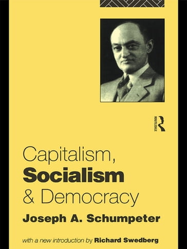 Capitalism, Socialism and Democracy - Joseph A. Schumpeter