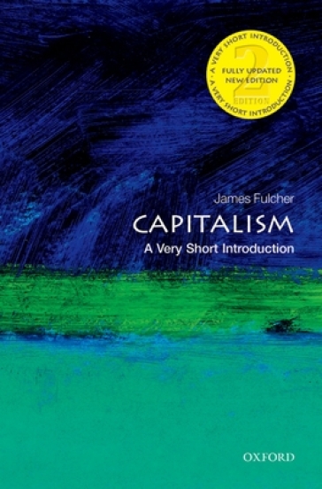 Capitalism: A Very Short Introduction - James Fulcher