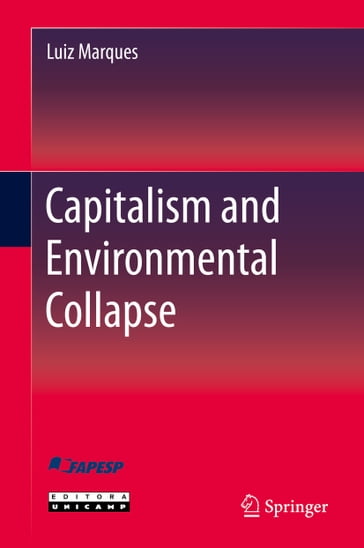 Capitalism and Environmental Collapse - Luiz Marques