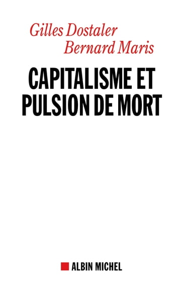 Capitalisme et pulsion de mort - Bernard Maris - Gilles Dostaler