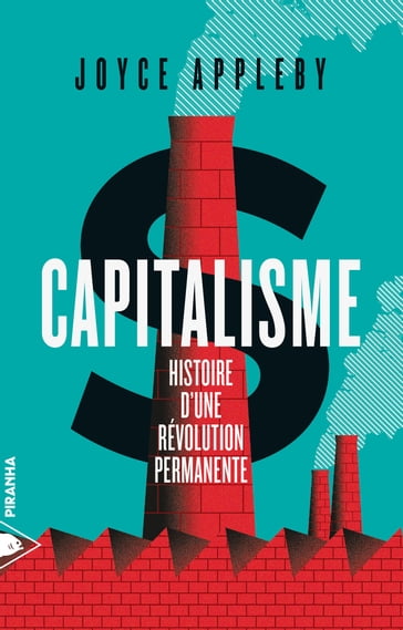 Capitalisme, histoire d'une révolution permanente - Joyce Appleby