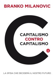 Capitalismo contro capitalismo. La sfida che deciderà il nostro futuro