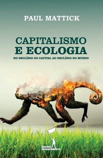 Capitalismo e Ecologia - Nildo Viana - Paul Mattick