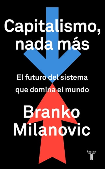 Capitalismo, nada más - Branko Milanovic