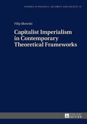Capitalist Imperialism in Contemporary Theoretical Frameworks