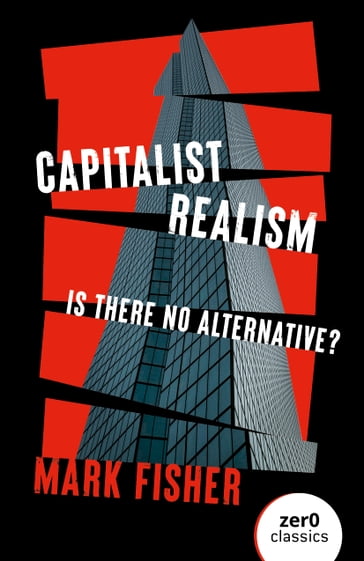 Capitalist Realism - Mark Fisher