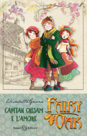 Capitan Grisam e l amore. Fairy Oak. Nuova ediz.. 4.