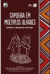 Capoeira em Múltiplos Olhares