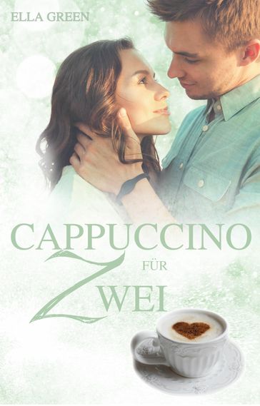 Cappuccino für Zwei - Ella Green