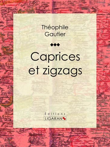 Caprices et zigzags - Ligaran - Théophile Gautier