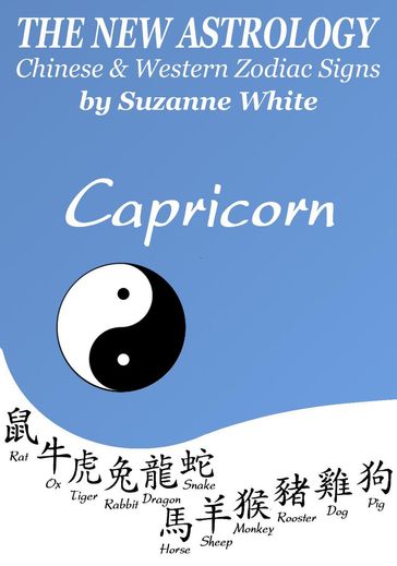 Capricorn - The New Astrology - Chinese And Western Zodiac Signs - Suzanne White