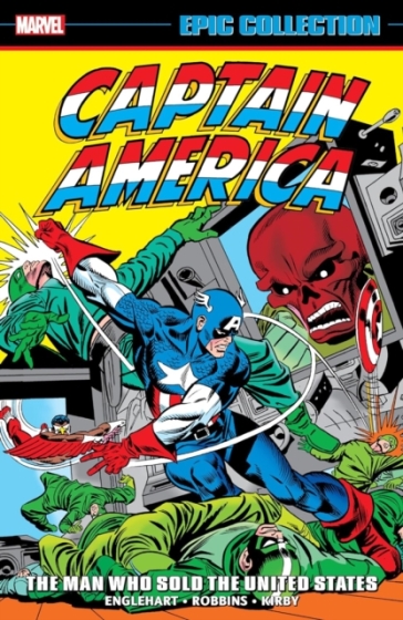 Captain America Epic Collection: The Man Who Sold The United States - Steve Englehart