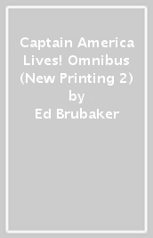 Captain America Lives! Omnibus (New Printing 2)