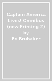 Captain America Lives! Omnibus (new Printing 2)