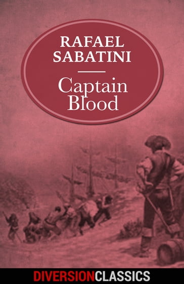 Captain Blood (Diversion Classics) - Rafael Sabatini