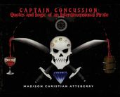 Captain Concussion: Quotes and Logic of an Interdimensional Pirate