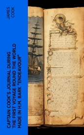 Captain Cook s Journal During the First Voyage Round the World made in H.M. bark 