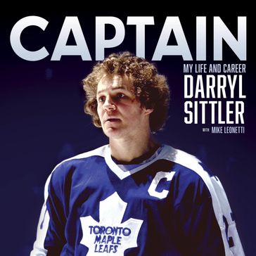 Captain - Darryl Sittler - Mike Leonetti
