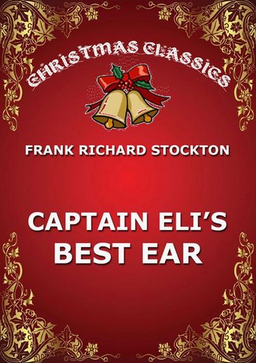 Captain Eli's Best Ear - Frank Richard Stockton