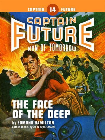 Captain Future #14: The Face of the Deep - Edmond Hamilton