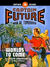 Captain Future #15: Worlds to Come