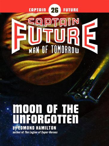 Captain Future #26: Moon of the Unforgotten - Edmond Hamilton