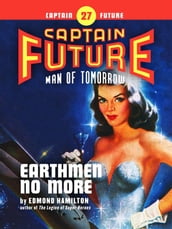 Captain Future #27: Earthmen No More