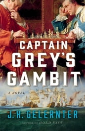 Captain Grey s Gambit: A Novel (A Thomas Grey Novel)