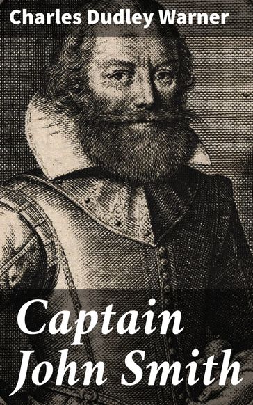 Captain John Smith - Charles Dudley Warner