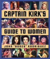 Captain Kirk s Guide to Women
