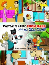 Captain Kuro From Mars and The Mad Doctor