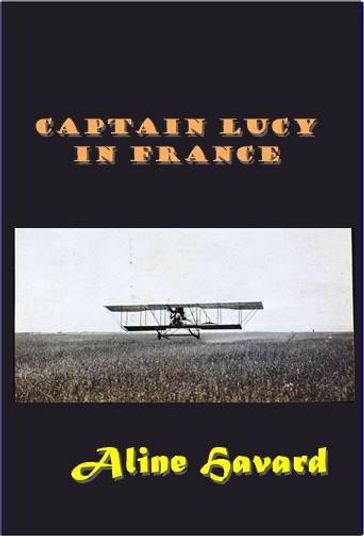 Captain Lucy in France - ALINE HAVARD
