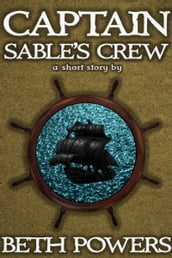 Captain Sable s Crew: A Short Story