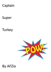 Captain Super Turkey: The beginning