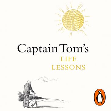 Captain Tom's Life Lessons - Captain Tom Moore