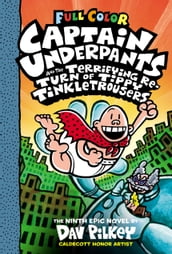 Captain Underpants and the Terrifying Return of Tippy Tinkletrousers: Color Edition (Captain Underpants #9) (Color Edition)