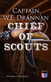 Captain W.F. Drannan Chief of Scouts