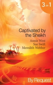 Captivated By The Sheikh: For the Sheikh s Pleasure / In the Sheikh s Arms / Sheikh Surgeon (Mills & Boon By Request)