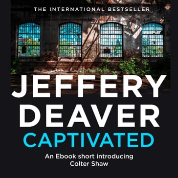 Captivated: A Colter Shaw Short Story - Jeffery Deaver