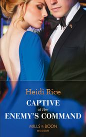 Captive At Her Enemy s Command (Mills & Boon Modern)