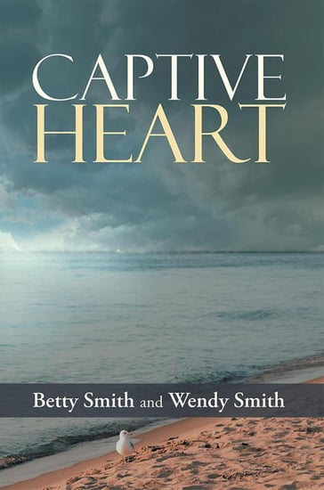 Captive Heart - Betty Smith - Wendy Smith