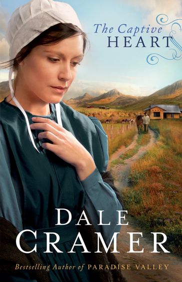 Captive Heart, The (The Daughters of Caleb Bender Book #2) - Dale Cramer