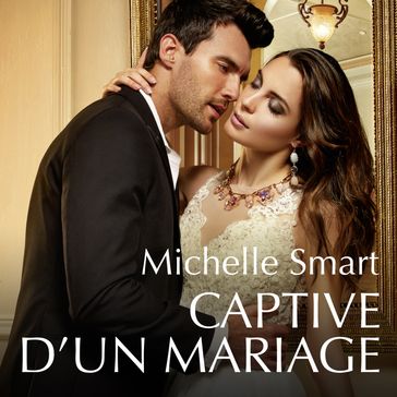 Captive d'un mariage - Michelle Smart